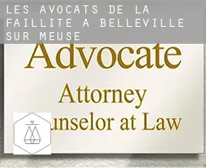 Les avocats de la faillite à  Belleville-sur-Meuse