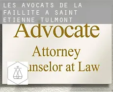 Les avocats de la faillite à  Saint-Etienne-de-Tulmont