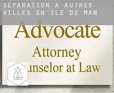 Séparation à  Autres villes en Île de Man