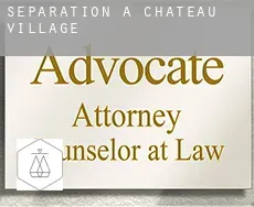 Séparation à  Chateau Village