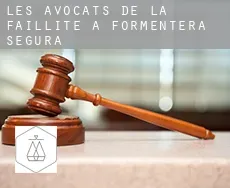 Les avocats de la faillite à  Formentera de Segura