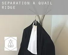 Séparation à  Quail Ridge