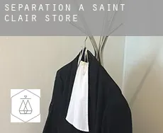 Séparation à  Saint Clair Store