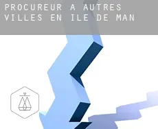 Procureur à  Autres villes en Île de Man