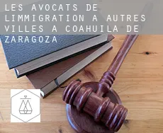 Les avocats de l'immigration à  Autres Villes à Coahuila de Zaragoza