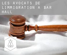 Les avocats de l'immigration à  Bar Hall