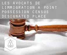 Les avocats de l'immigration à  Point Possession