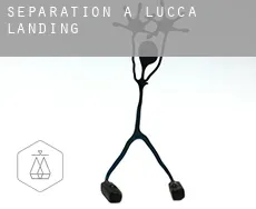 Séparation à Lucca Landing