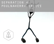 Séparation à  Poulnaherry Bridge