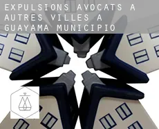 Expulsions avocats à  Autres Villes à Guayama Municipio