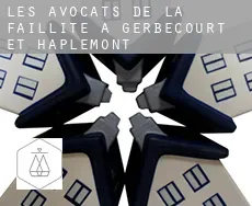 Les avocats de la faillite à  Gerbécourt-et-Haplemont
