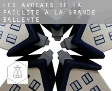 Les avocats de la faillite à  La Grande Balleyte