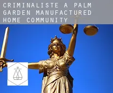 Criminaliste à  Palm Garden Manufactured Home Community