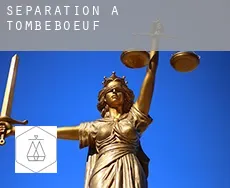 Séparation à Tombebœuf