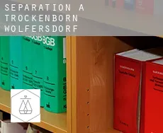 Séparation à Trockenborn-Wolfersdorf