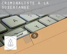 Criminaliste à  La Subertange