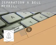 Séparation à  Bell-Merrill