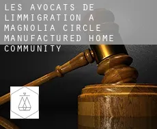 Les avocats de l'immigration à  Magnolia Circle Manufactured Home Community