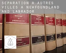 Séparation à  Autres Villes à Newfoundland and Labrador