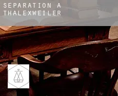 Séparation à  Thalexweiler