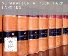Séparation à  Poor Farm Landing