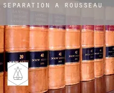 Séparation à Rousseau