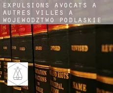 Expulsions avocats à  Autres Villes à Wojewodztwo Podlaskie
