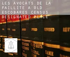 Les avocats de la faillite à  Old Escobares