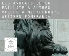 Les avocats de la faillite à Autres Villes à Mecklenburg-Western Pomerania