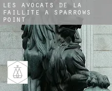 Les avocats de la faillite à  Sparrows Point