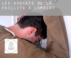 Les avocats de la faillite à  Lambert