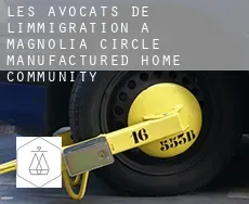 Les avocats de l'immigration à  Magnolia Circle Manufactured Home Community