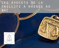 Les avocats de la faillite à  Wasnes-au-Bac
