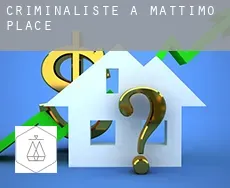 Criminaliste à  Mattimo Place