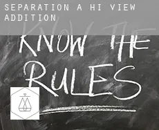 Séparation à  Hi-View Addition