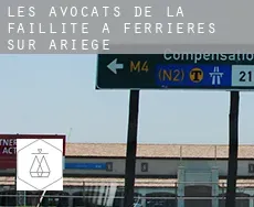 Les avocats de la faillite à  Ferrières-sur-Ariège