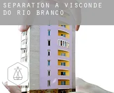 Séparation à  Visconde do Rio Branco