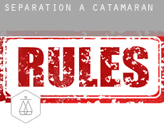 Séparation à  Catamaran