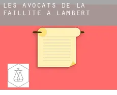 Les avocats de la faillite à  Lambert
