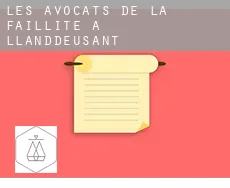 Les avocats de la faillite à  Llanddeusant