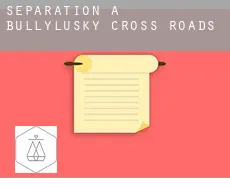 Séparation à  Bullylusky Cross Roads