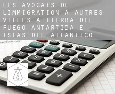 Les avocats de l'immigration à  Autres Villes à Tierra del Fuego, Antartida e Islas del Atlantico Sur