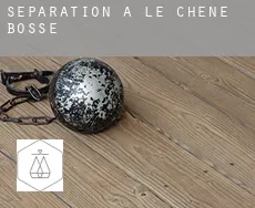 Séparation à  Le Chêne Bosse