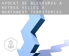 Avocat de blessures à  Autres Villes à Northwest Territories